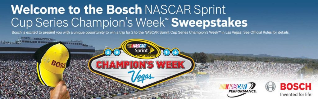 BOSCH’S “NASCAR SPRINT CUP SERIES CHAMPION’S WEEK™” SWEEPSTAKES