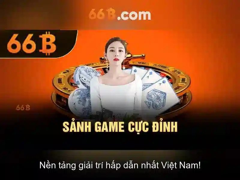 66b: Trải nghiệm Casino Trực Tuyến Đỉnh Cao năm 2026