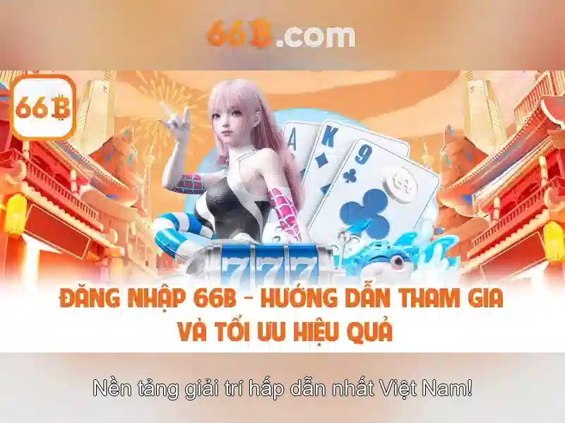 66b: Trải nghiệm Casino Trực Tuyến Đỉnh Cao năm 2026